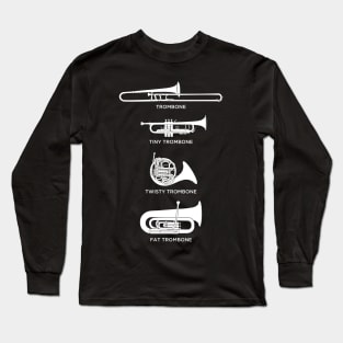 Funny Types Of Trombone | Marching Band Long Sleeve T-Shirt